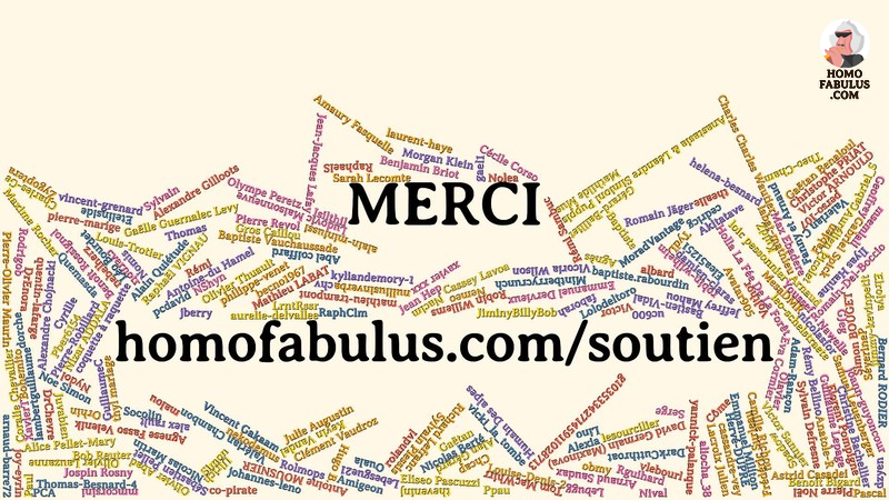 Liste des personnes qui me soutiennent financièrement. Rdv sur homofabulus.com/soutien pour en faire partie, et merci d’avance à celles et ceux qui lisent les balises alt !