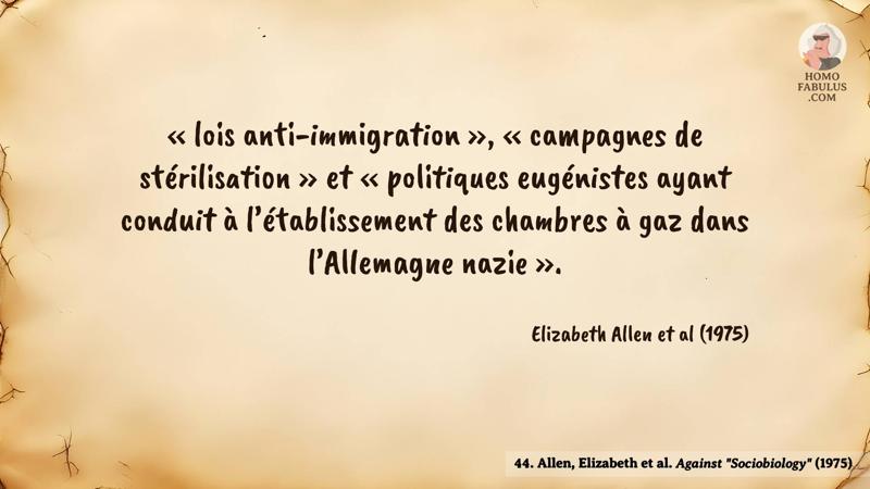 Image d’illustration de la citation : « lois anti-immigration », « campagnes de stérilisation » et « politiques eugénistes ayant conduit à l’établissement des chambres à gaz dans l’Allemagne nazie ».. Citation de 44. Allen, Elizabeth et al. Against "Sociobiology" (1975).