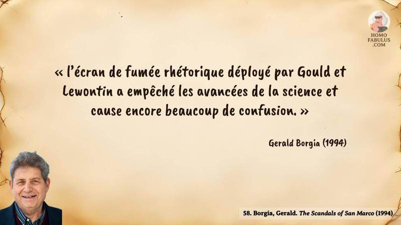 Image d’illustration de la citation : « l’écran de fumée rhétorique déployé par Gould et Lewontin a empêché les avancées de la science et cause encore beaucoup de confusion. ». Citation de 58. Borgia, Gerald. The Scandals of San Marco (1994).