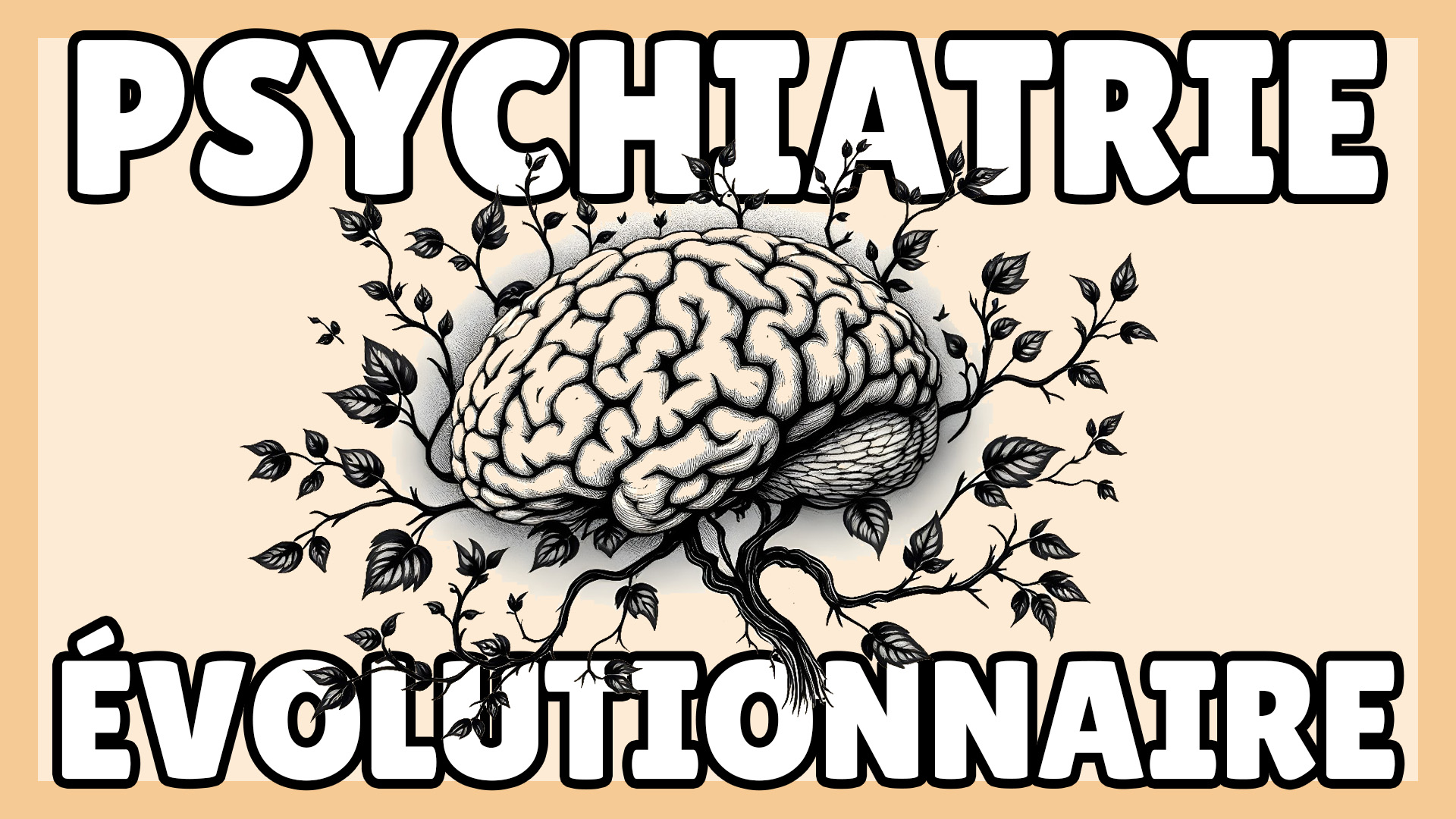 Introduction à la psychiatrie évolutionnaire – la série complète !